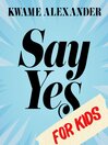 Imagen de portada para Say Yes for Kids